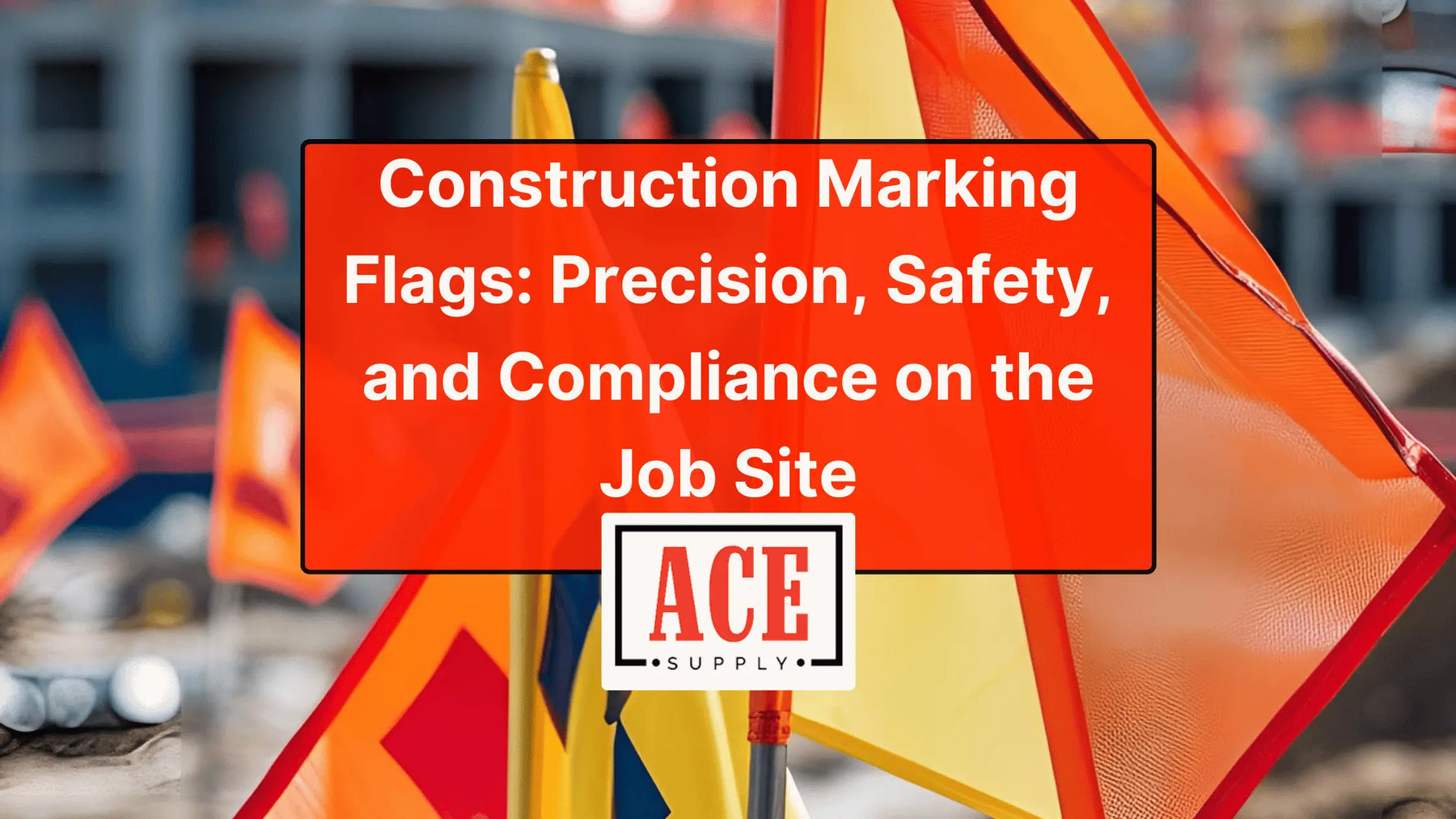 Construction Marking Flags