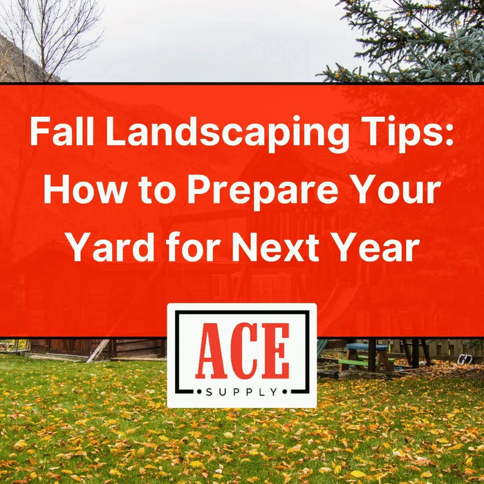 Fall-Landscaping-Tips-How-to-Prepare-Your-Yard-for-Next-Year ACE Supply