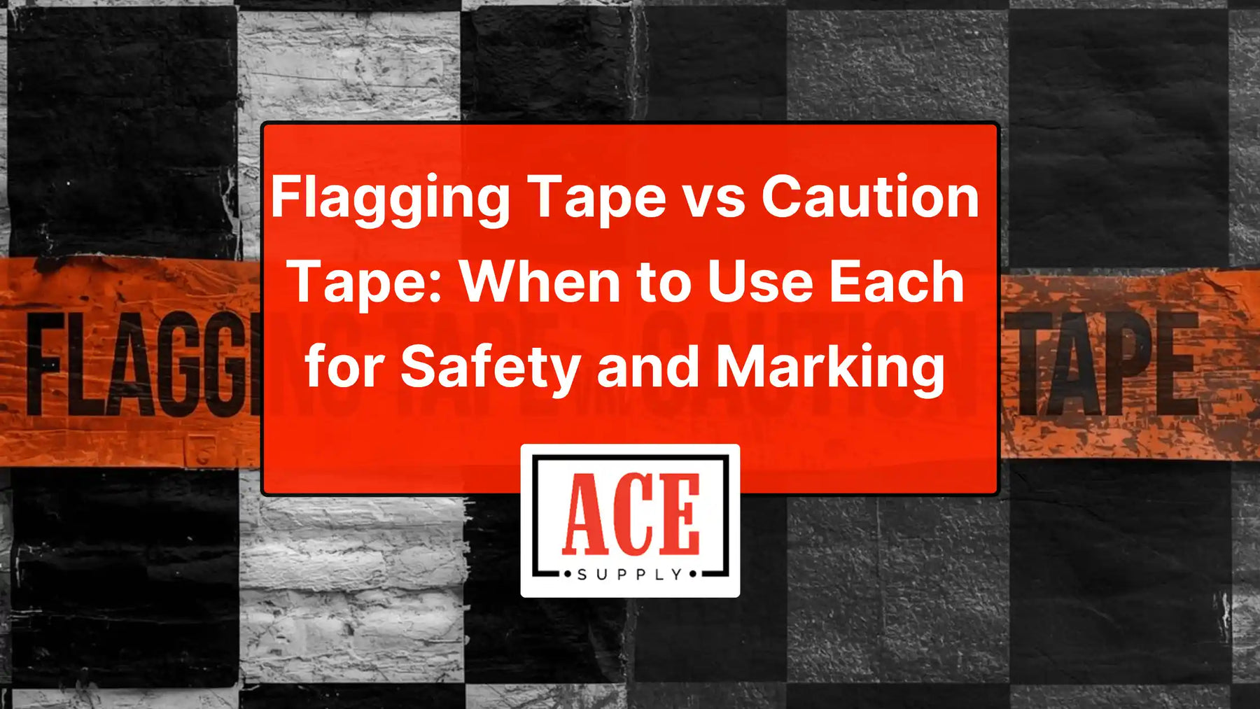 Graphic title image with black-and-white striped background and orange tape, overlaid with text about when to use flagging tape versus caution tape for safety and marking, plus an ACE Supply logo.