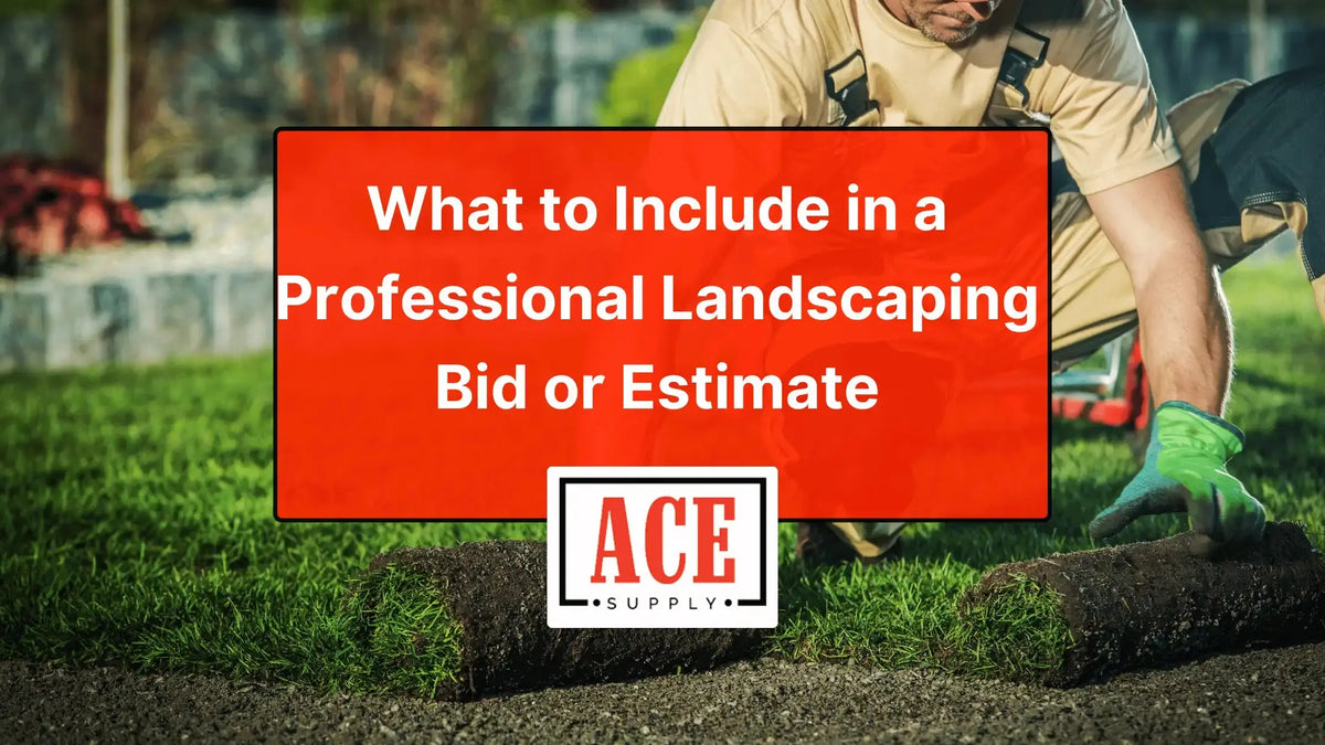What to Include in a Professional Landscaping Bid or Estimate — ACE Supply